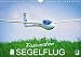 Faszination Segelflug (Wandkalender 2019 DIN A4 quer): Segelfliegen: Gleiten im Aufwind (Monatskalender, 14 Seiten ) (CALVENDO Mobilitaet) by 