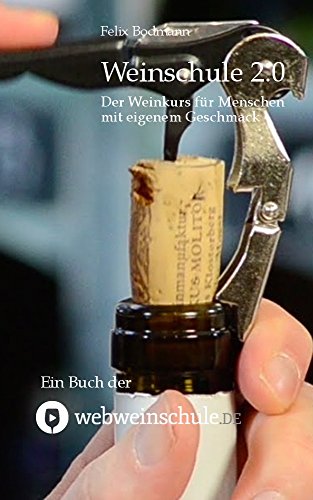 Download Weinschule 2.0: Der Weinkurs für Menschen mit eigenem Geschmack Download Weinschule 2.0: Der Weinkurs für Menschen mit eigenem Geschmack