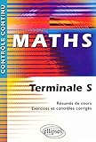 Maths Terminale S - Résumés de cours, exercices et contrôles corrigés