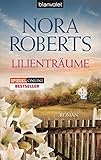 Lilienträume: Roman (Die Blüten-Trilogie, Band 2) by Nora Roberts, Uta Hege