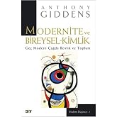 MODERNİTE VE BİREYSEL-KİMLİK: Ge&ccedil; Modern &Ccedil;ağda Benlik ve Toplum
