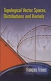 Image de Topological Vector Spaces, Distributions and Kernels