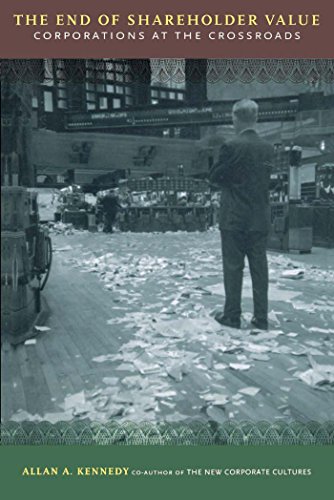 The End Of Shareholder Value: Corporations At The Crossroads (English Edition)