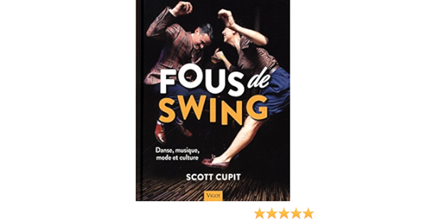 Amazon Fr Fous De Swing Danse Musique Mode Et Culture Cupit Scott Meaden Deborah Ballarin Louis Livres