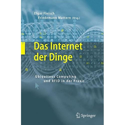 [PDF] Download Das Internet der Dinge: Ubiquitous Computing und RFID in der Praxis: Visionen, Technologien, Anwendungen, Handlungsanleitungen Kostenlos