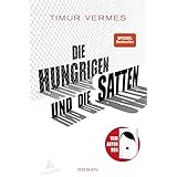 Die Hungrigen und die Satten: Roman