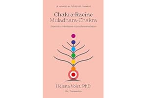 Chakra-Racine (Muladhara-Chakra): Aspects symboliques et psychosomatiques