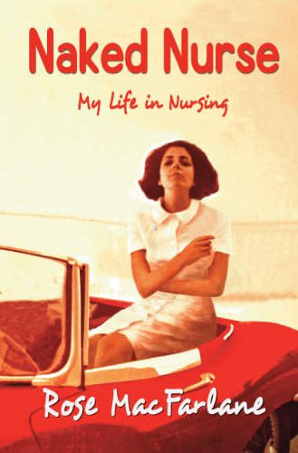 Download Naked Nurse: My Life in Nursing