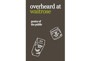 overheard at waitrose: poetry of the public