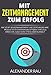 Produktivität: Mit Zeitmanagement zum Erfolg: Wie Sie mit Selbstmanagement und Zeitplanung Ihre Produktivität erhöhen und effizient Ihre Ziele erreichen, ... Aufschieberitis, Ziele erreichen) by