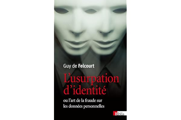 L'Usurpation d'identité ou l'art de la fraude sur les données personnelles