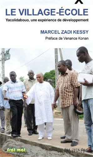 Le village-école : Yacolidabouo, une expérience de développement Le village-école : Yacolidabouo, une expérience de développement