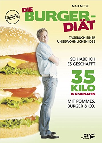 Download Die Burger-Diät: Tagebuch einer ungewöhnlichen Idee Download Die Burger-Diät: Tagebuch einer ungewöhnlichen Idee