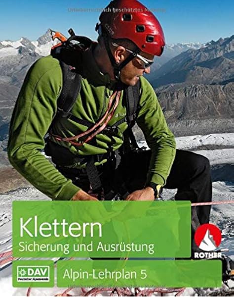Alpin Lehrplan 5 Klettern Sicherung Und Ausrustung Alpin Lehrplan Ehem Blv Amazon De Deutscher Alpenverein Verband Deutscher Berg Und Skifuhrer Semmel Chris Bucher
