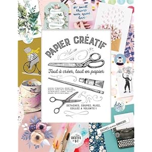 Papier créatif: tout à créer, tout en papier !