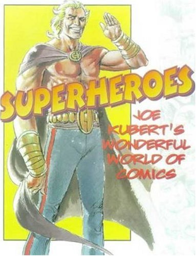 Superheroes: Joe Kubert's Wonderful World of Comics livre