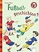 Fußballgeschichten: Der Bücherbär: Kleine Geschichten by Volkmar Röhrig, Falko Honnen