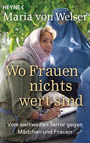Download Wo Frauen nichts wert sind: Vom weltweiten Terror gegen Mädchen und Frauen Download Wo Frauen nichts wert sind: Vom weltweiten Terror gegen Mädchen und Frauen