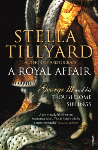 A Royal Affair: George III and his Troublesome Siblings (English Edition)