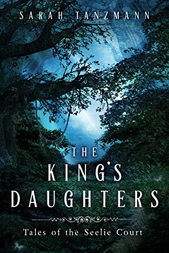 The King's Daughters (Tales of the Seelie Court Book 1) (English Edition)