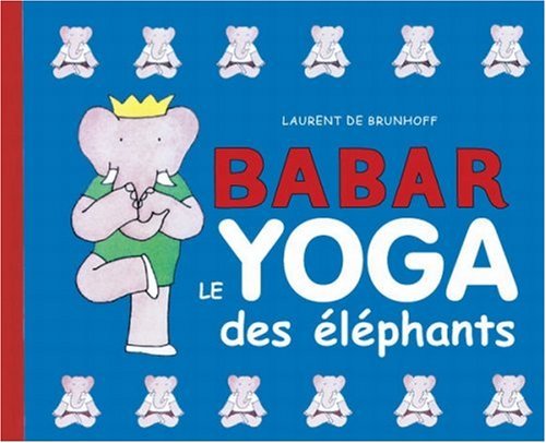 couverture de : Le Yoga des &eacute;l&eacute;phants