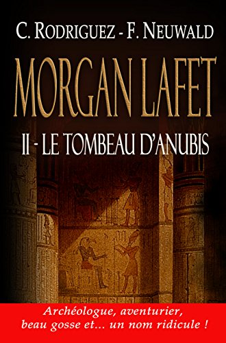 Téléchargez gratuitement ebook ebook Le tombeau d'Anubis (Morgan Lafet t. 2) B07CR4Z8G8 E-book RTF