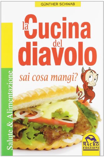 La cucina del diavolo. Sai cosa mangi? La cucina del diavolo. Sai cosa mangi?