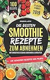  Die besten Smoothie Rezepte zum Abnehmen: Mit Smoothies Gesund Abnehmen & Entgiften