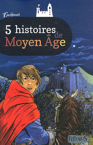 <a href="/node/42186">5 histoires de Moyen Âge</a>