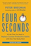 Image de Four Seconds: All the Time You Need to Replace Counter-Productive Habits With Ones That Really Work