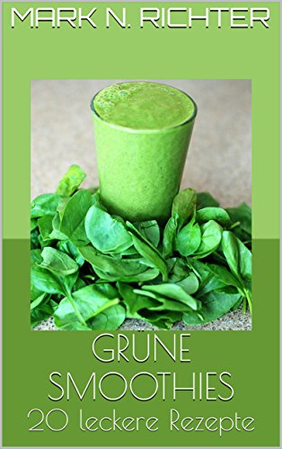 Download Grüne Smoothies 20 leckere Rezepte Download Grüne Smoothies 20 leckere Rezepte
