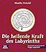Die heilende Kraft des Labyrinths by