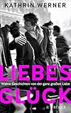 Image de Liebesglück: Wahre Geschichten von der ganz großen Liebe