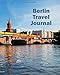 Produktbild Berlin Travel Journal: Planner Guide For Those Planning A Dream Holiday
