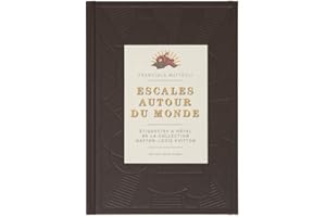 Francisca Matteoli - Escales Autour Du Monde: Etiquettes d'hôtel de la collection Gaston-Louis Vuitton