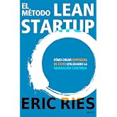 El m&eacute;todo Lean Startup: C&oacute;mo crear empresas de &eacute;xito utilizando la innovaci&oacute;n continua (Deusto)