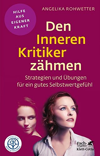 Download Den Inneren Kritiker zähmen: Strategien und Übungen für ein gutes Selbstwertgefühl (Fachratgeber Klett-Cotta / Hilfe aus eigener Kraft) Download Den Inneren Kritiker zähmen: Strategien und Übungen für ein gutes Selbstwertgefühl (Fachratgeber Klett-Cotta / Hilfe aus eigener Kraft)