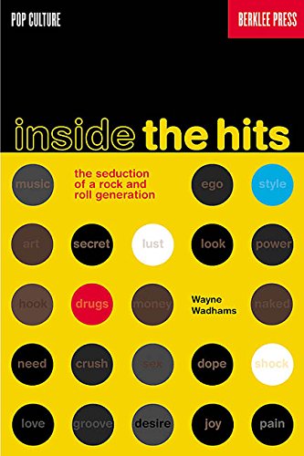Inside the Hits: The Seduction of a Rock and Roll Generation (Pop Culture)