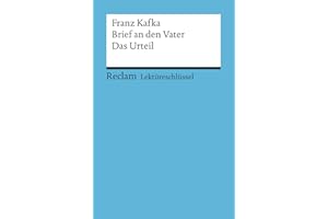 Lektüreschlüssel zu Franz Kafka: Brief an den Vater. Das Urteil: Pelster, Theodor – Lektürehilfe; Vorbereitung auf Klausur, Abitur und Matura (Reclams Universal-Bibliothek)