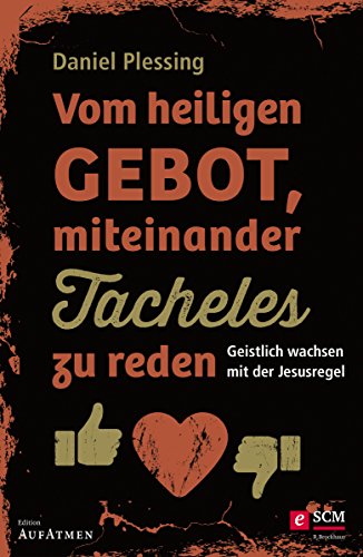 Download Vom heiligen Gebot, miteinander Tacheles zu reden: Geistlich wachsen mit der Jesusregel (Edition Aufatmen) Download Vom heiligen Gebot, miteinander Tacheles zu reden: Geistlich wachsen mit der Jesusregel (Edition Aufatmen)