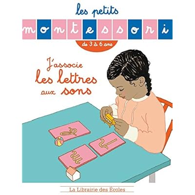 Les petits Montessori - J'associe les lettres aux sons Les petits Montessori - J'associe les lettres aux sons
