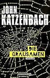 Bücher Neuerscheinungen 2022 - Die Grausamen: Thriller von John Katzenbach