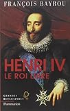 Henri IV, le roi libre