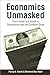 Economics Unmasked: From Power and Greed to Compassion and the Common Good (Berlin Technologie Hub Eco pack) by 