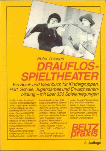 Download Drauflosspieltheater: Ein Spiel- und Ideenbuch für Kindergarten, Hort, Schule, Jugendarbeit und Erwachsenenbildung - mit über 350 Spielanregungen (Beltz Praxis) Download Drauflosspieltheater: Ein Spiel- und Ideenbuch für Kindergarten, Hort, Schule, Jugendarbeit und Erwachsenenbildung - mit über 350 Spielanregungen (Beltz Praxis)