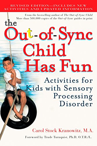 Télécharger The Out-of-Sync Child Has Fun, Revised Edition: Activities for Kids with Sensory Processing Disorder Gratuit