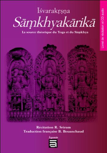 Download Îsvarakrsna Sâmkhyakârikâ - La source théorique du Yoga et du Sâmkhya - Livre + CD Download Îsvarakrsna Sâmkhyakârikâ - La source théorique du Yoga et du Sâmkhya - Livre + CD