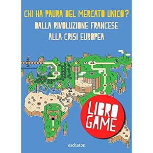 Chi ha paura del mercato unico?: Dalla rivoluzione francese alla crisi europea