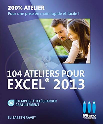 104 ATELIERS POUR EXCEL 2013 gratuit 104 ATELIERS POUR EXCEL 2013 gratuit