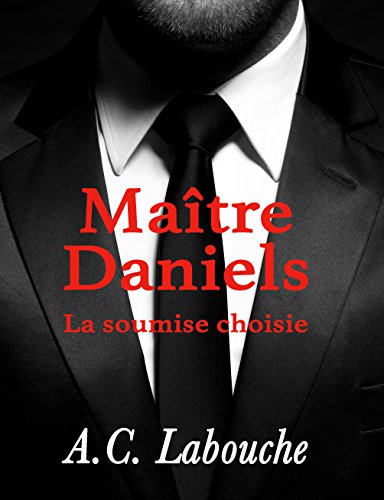 Maître Daniels: La soumise choisie: A Dark New York Romance